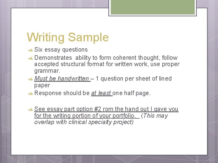 Writing Sample Six essay questions Demonstrates ability to form coherent thought, follow accepted structural