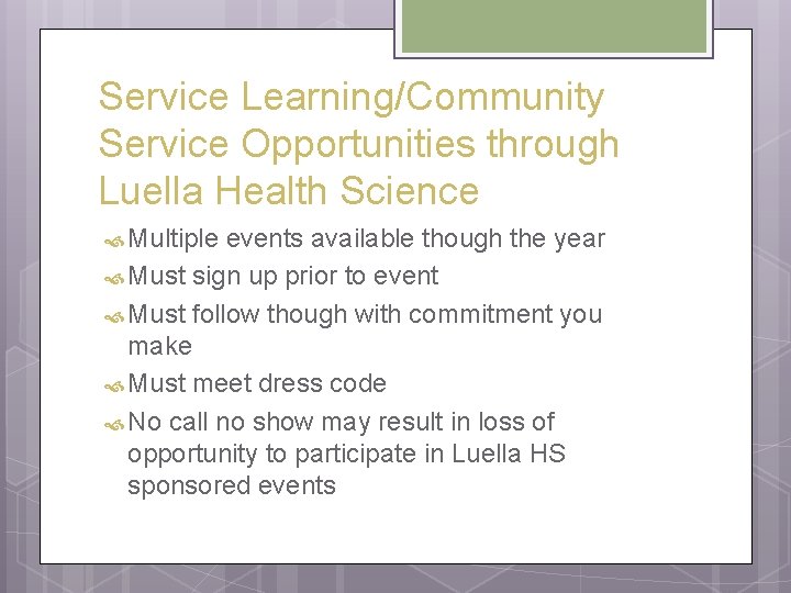 Service Learning/Community Service Opportunities through Luella Health Science Multiple events available though the year