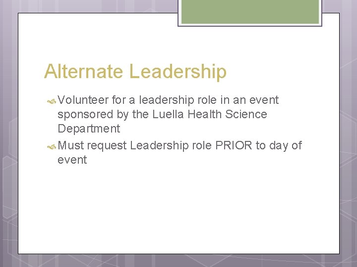 Alternate Leadership Volunteer for a leadership role in an event sponsored by the Luella