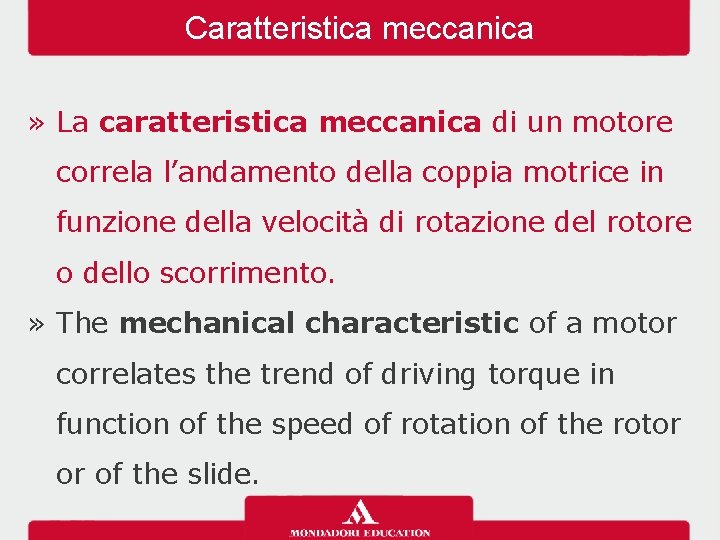 Caratteristica meccanica » La caratteristica meccanica di un motore correla l’andamento della coppia motrice