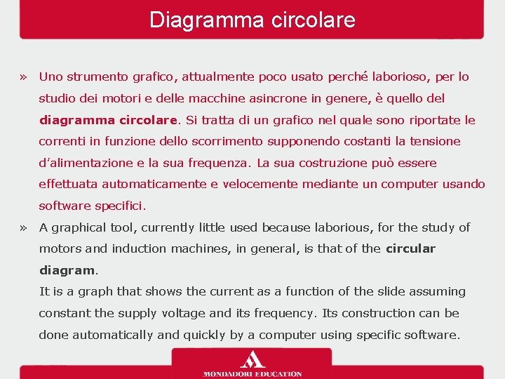 Diagramma circolare » Uno strumento grafico, attualmente poco usato perché laborioso, per lo studio