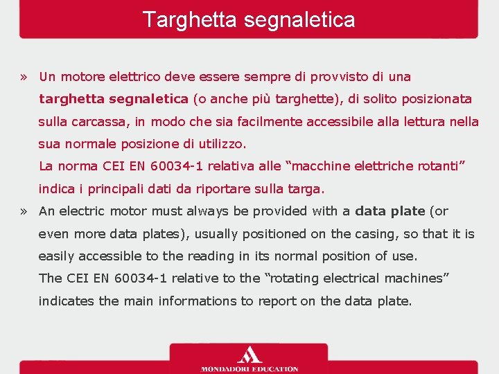 Targhetta segnaletica » Un motore elettrico deve essere sempre di provvisto di una targhetta