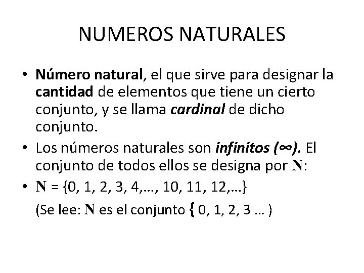 NUMEROS NATURALES • Número natural, el que sirve para designar la cantidad de elementos