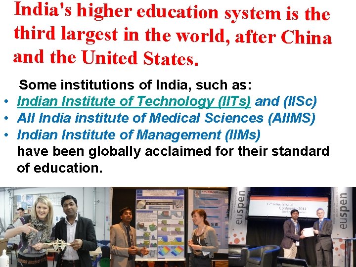 India's higher education system is the third largest in the world, after China and