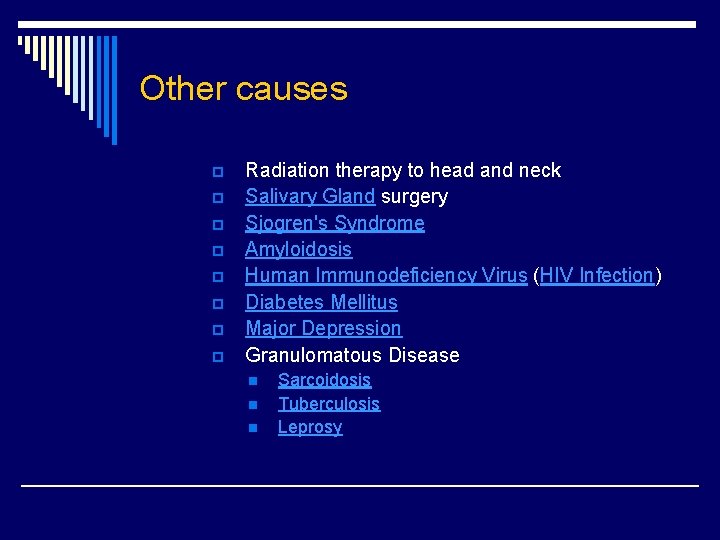 Other causes p p p p Radiation therapy to head and neck Salivary Gland