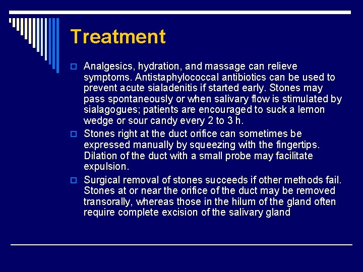 Treatment o Analgesics, hydration, and massage can relieve symptoms. Antistaphylococcal antibiotics can be used Treatment o Analgesics, hydration, and massage can relieve symptoms. Antistaphylococcal antibiotics can be used