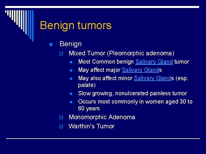 Benign tumors n Benign p Mixed Tumor (Pleomorphic adenoma) n n n p p