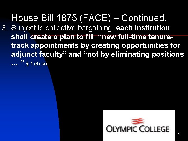 House Bill 1875 (FACE) – Continued. 3. Subject to collective bargaining, each institution shall