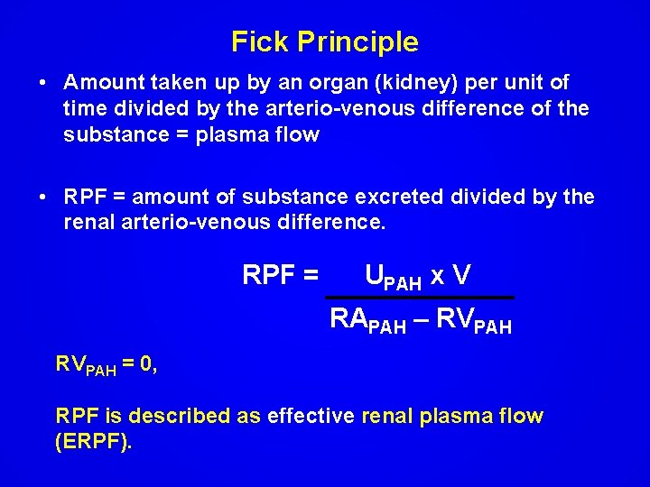 Fick Principle • Amount taken up by an organ (kidney) per unit of time