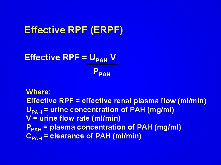 Effective RPF (ERPF) Effective RPF = UPAH V PPAH Where: Effective RPF = effective