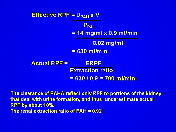 Effective RPF = UPAH x V PPAH = 14 mg/ml x 0. 9 ml/min