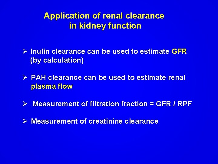 Application of renal clearance in kidney function Ø Inulin clearance can be used to