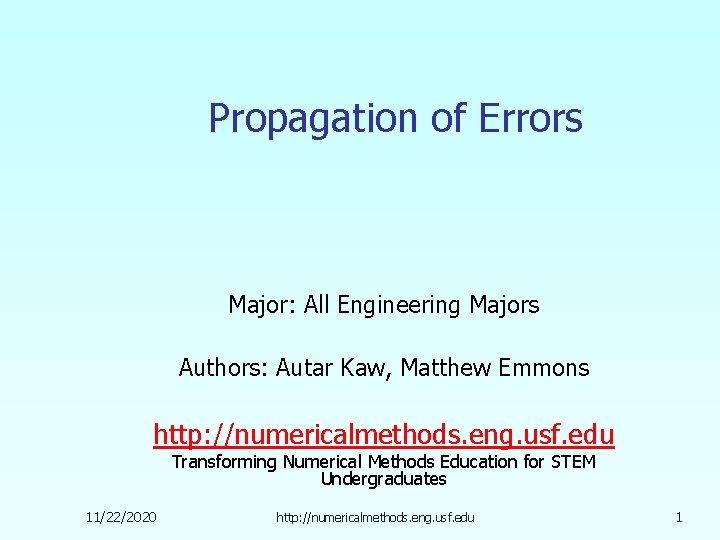 Propagation of Errors Major: All Engineering Majors Authors: Autar Kaw, Matthew Emmons http: //numericalmethods.