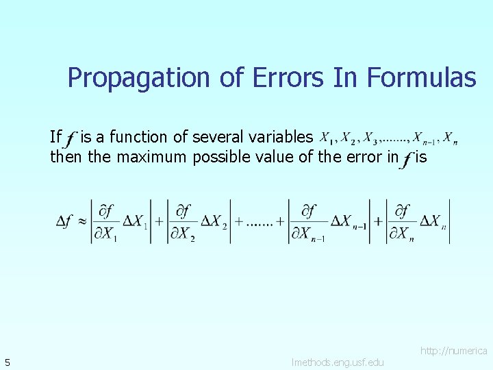 Propagation of Errors In Formulas If is a function of several variables then the