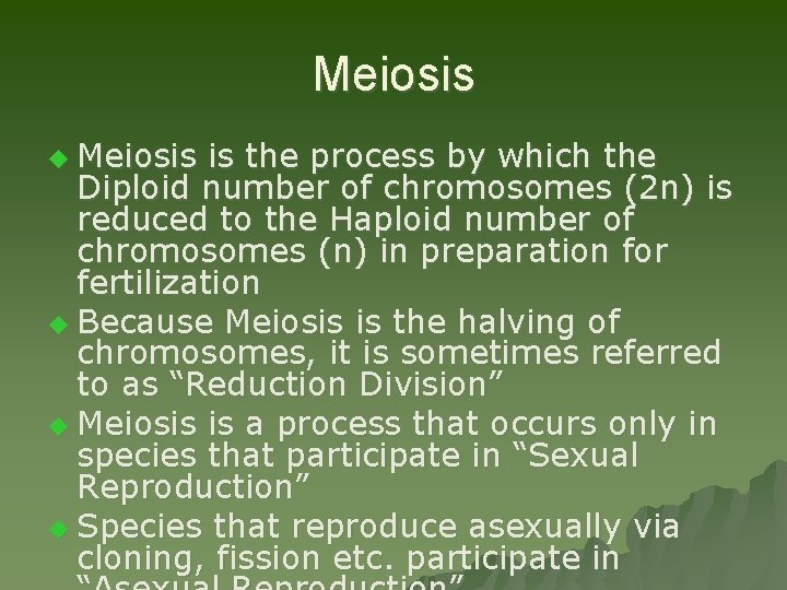 Meiosis u Meiosis is the process by which the Diploid number of chromosomes (2