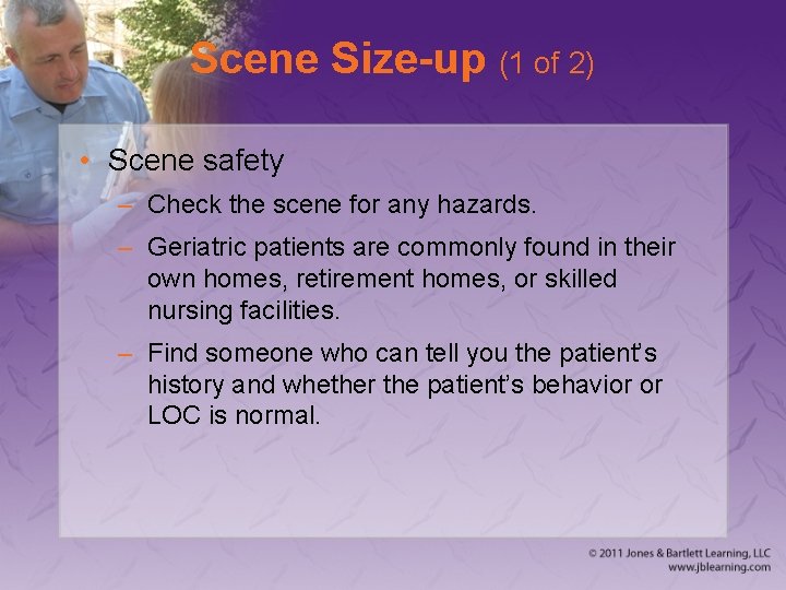 Scene Size-up (1 of 2) • Scene safety – Check the scene for any
