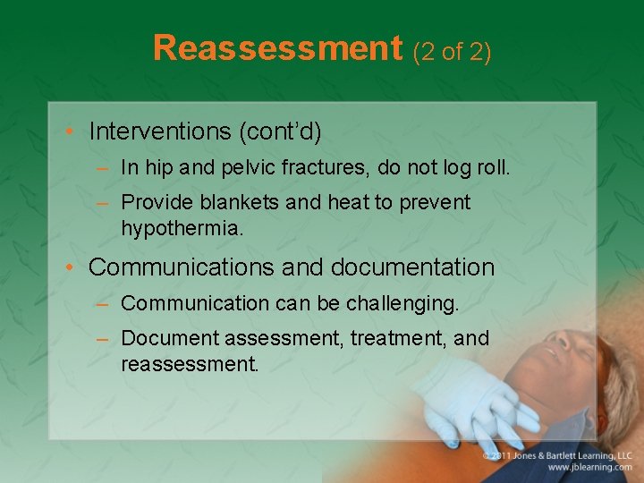 Reassessment (2 of 2) • Interventions (cont’d) – In hip and pelvic fractures, do