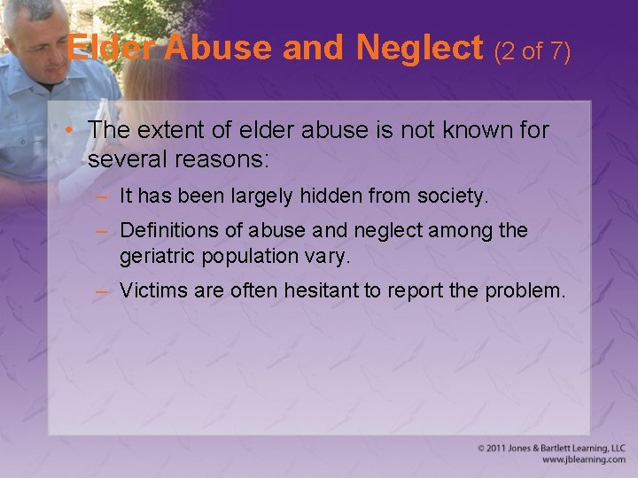 Elder Abuse and Neglect (2 of 7) • The extent of elder abuse is