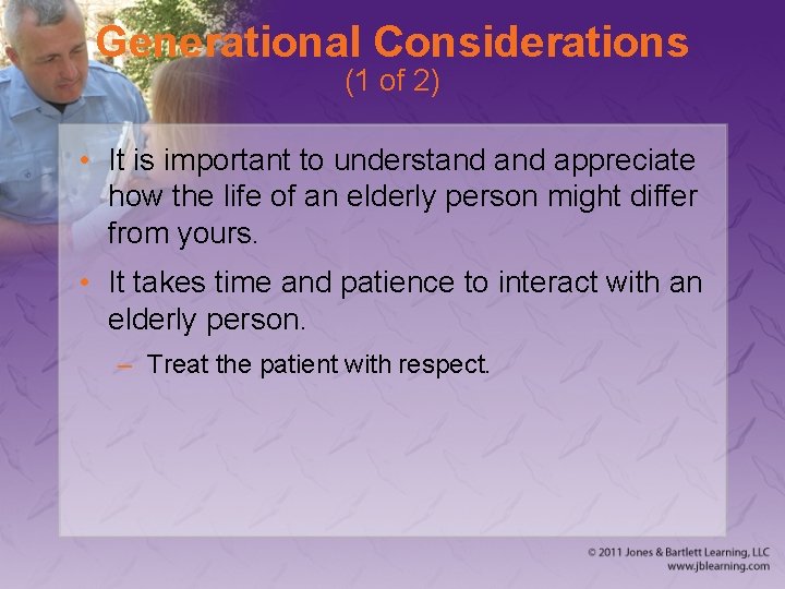 Generational Considerations (1 of 2) • It is important to understand appreciate how the
