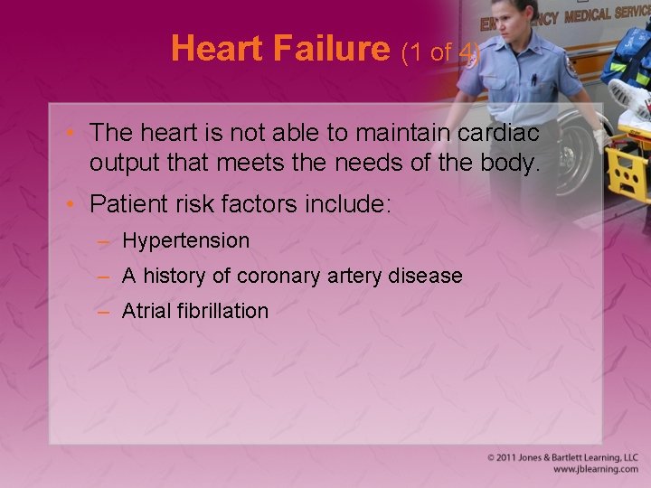Heart Failure (1 of 4) • The heart is not able to maintain cardiac