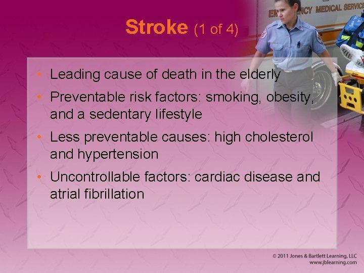 Stroke (1 of 4) • Leading cause of death in the elderly • Preventable