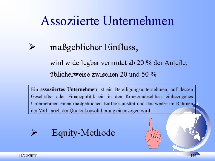 Assoziierte Unternehmen maßgeblicher Einfluss, wird widerlegbar vermutet ab 20 % der Anteile, üblicherweise zwischen