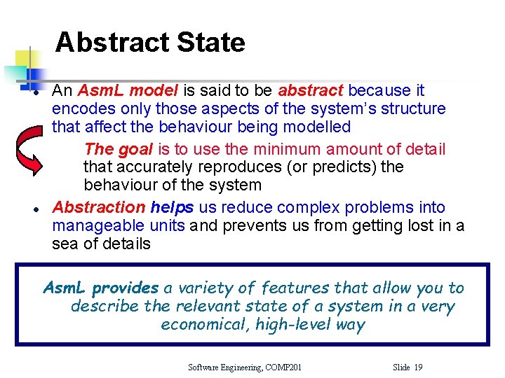 Abstract State l l An Asm. L model is said to be abstract because