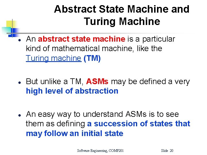 Abstract State Machine and Turing Machine l l l An abstract state machine is