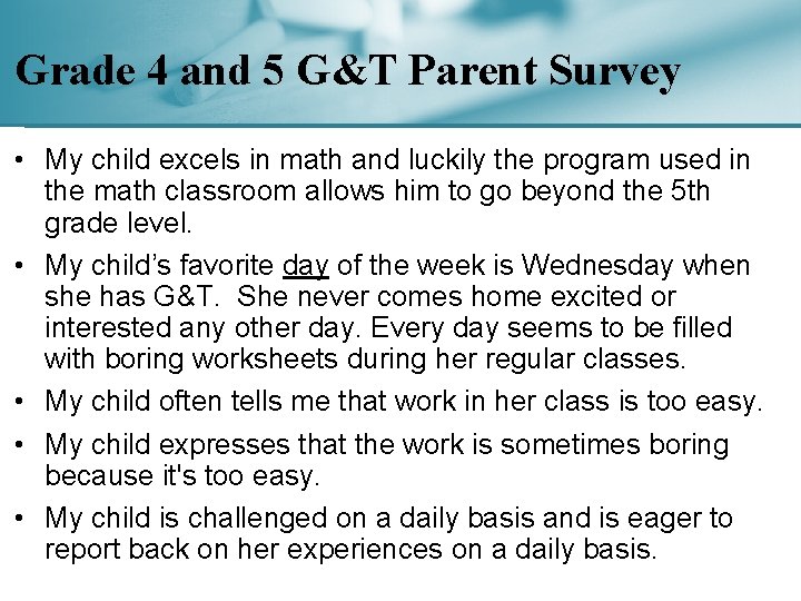 Grade 4 and 5 G&T Parent Survey • My child excels in math and