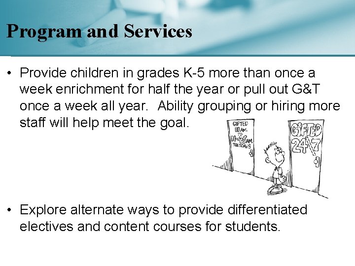 Program and Services • Provide children in grades K-5 more than once a week