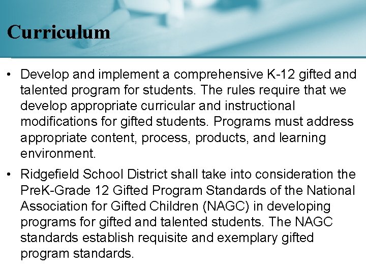 Curriculum • Develop and implement a comprehensive K-12 gifted and talented program for students.