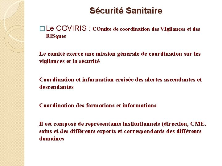 Sécurité Sanitaire � Le COVIRIS : COmite de coordination des VIgilances et des RISques