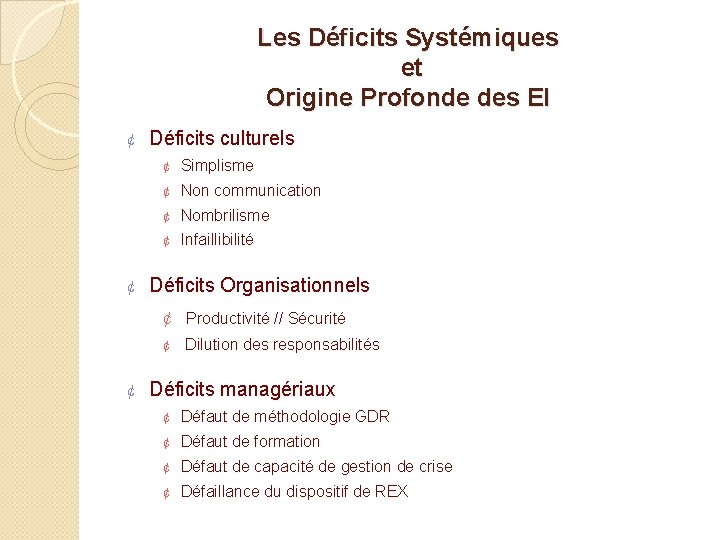 Les Déficits Systémiques et Origine Profonde des EI ¢ ¢ Déficits culturels ¢ Simplisme