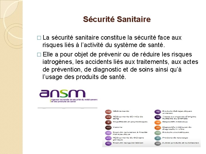 Sécurité Sanitaire � La sécurité sanitaire constitue la sécurité face aux risques liés à