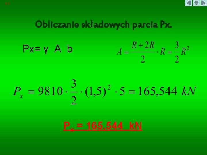 2. 2 Obliczanie składowych parcia Px. Px= γ A b Px = 165, 544