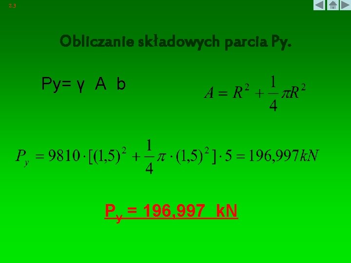 2. 3 Obliczanie składowych parcia Py. Py= γ A b Py = 196, 997