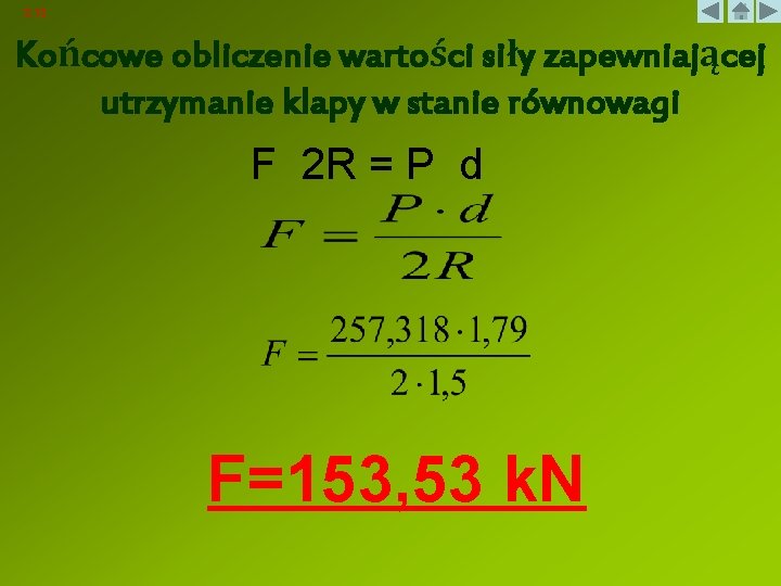 2. 12 Końcowe obliczenie wartości siły zapewniającej utrzymanie klapy w stanie równowagi F 2