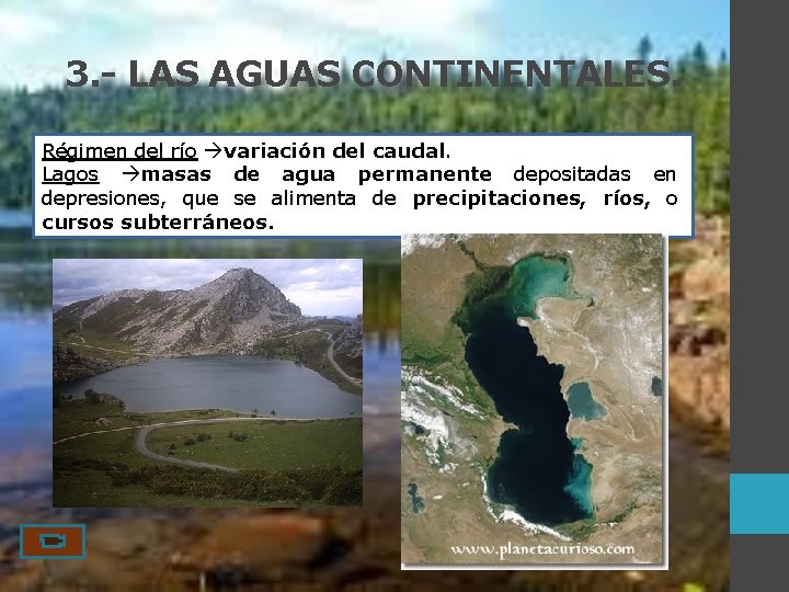 3. - LAS AGUAS CONTINENTALES. Régimen del río variación del caudal. Lagos masas de