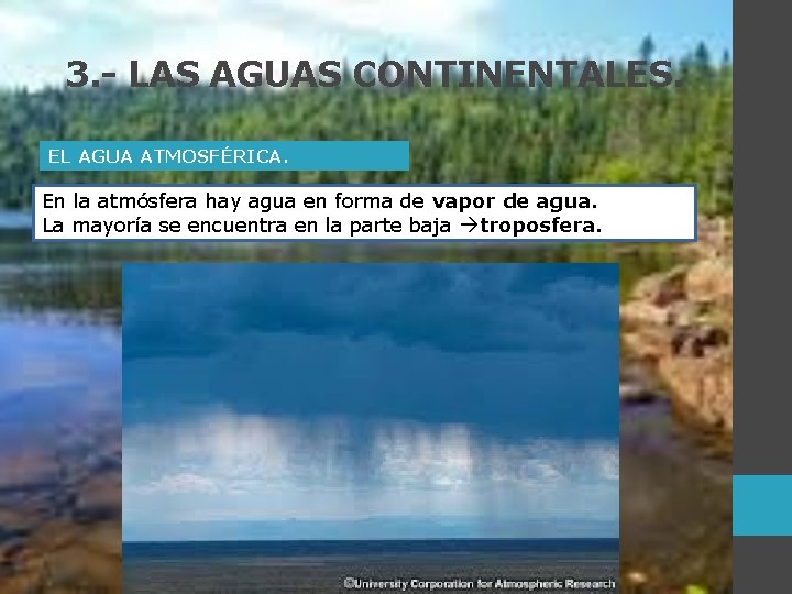 3. - LAS AGUAS CONTINENTALES. EL AGUA ATMOSFÉRICA. En la atmósfera hay agua en 3. - LAS AGUAS CONTINENTALES. EL AGUA ATMOSFÉRICA. En la atmósfera hay agua en