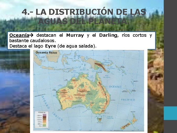 4. - LA DISTRIBUCIÓN DE LAS AGUAS DEL PLANETA. Oceanía destacan el Murray y