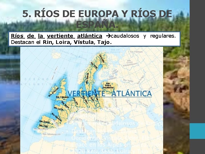 5. RÍOS DE EUROPA Y RÍOS DE ESPAÑA. Ríos de la vertiente atlántica caudalosos