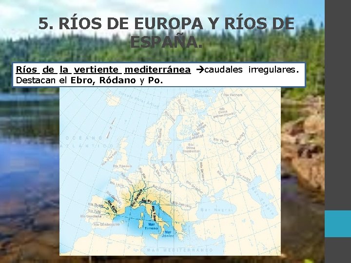 5. RÍOS DE EUROPA Y RÍOS DE ESPAÑA. Ríos de la vertiente mediterránea caudales