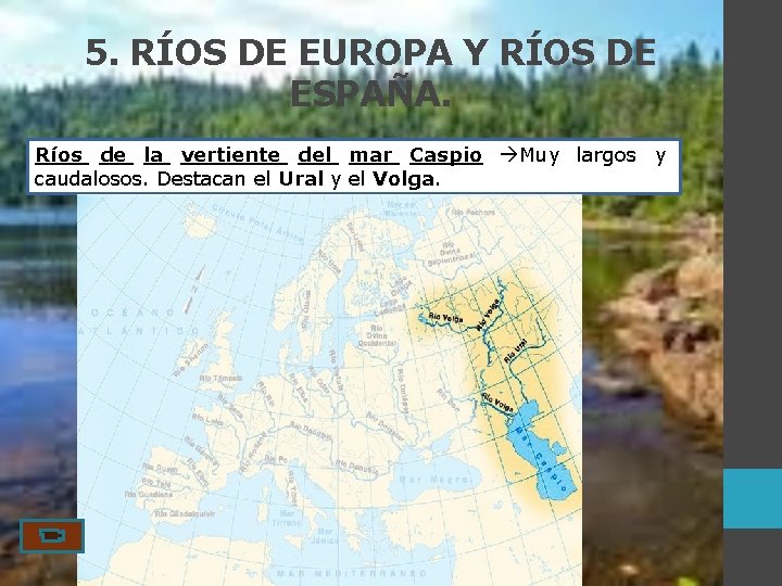 5. RÍOS DE EUROPA Y RÍOS DE ESPAÑA. Ríos de la vertiente del mar