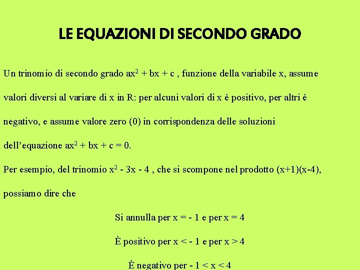 LE EQUAZIONI DI SECONDO GRADO Un trinomio di secondo grado ax 2 + bx