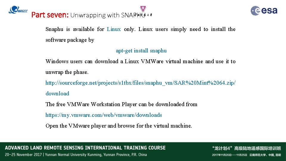 Part seven: Unwrapping with SNAPHU Snaphu is available for Linux only. Linux users simply