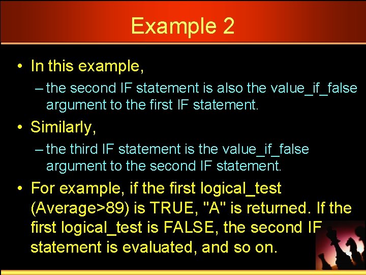 Example 2 • In this example, – the second IF statement is also the