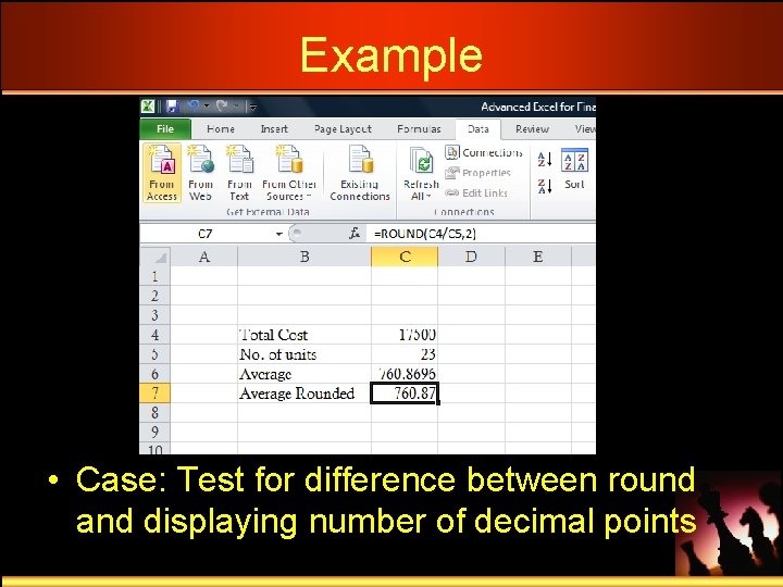 Example • Case: Test for difference between round and displaying number of decimal points