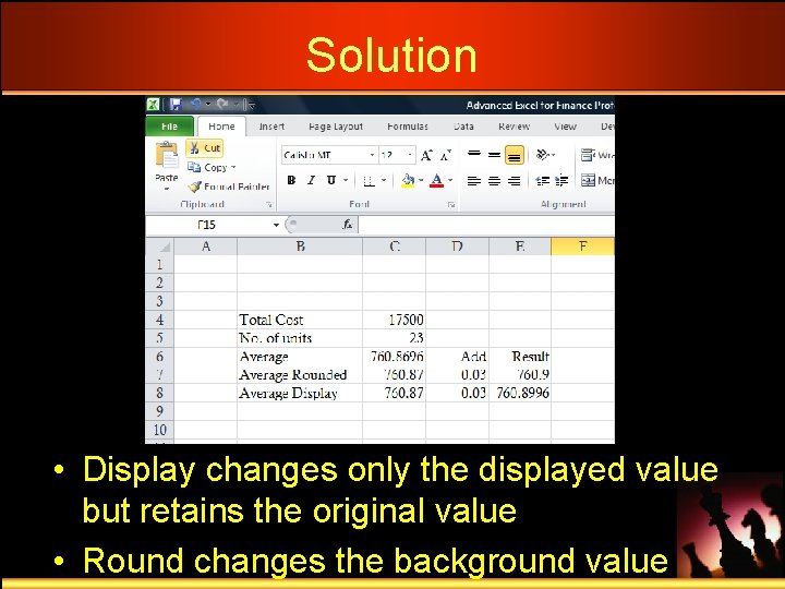 Solution • Display changes only the displayed value but retains the original value •