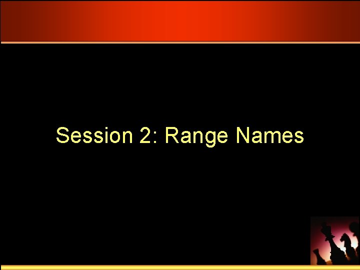 Session 2: Range Names 