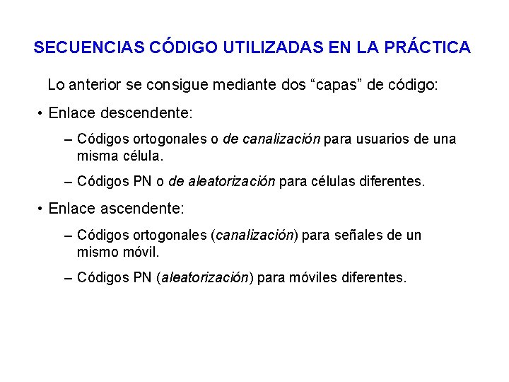 SECUENCIAS CÓDIGO UTILIZADAS EN LA PRÁCTICA Lo anterior se consigue mediante dos “capas” de